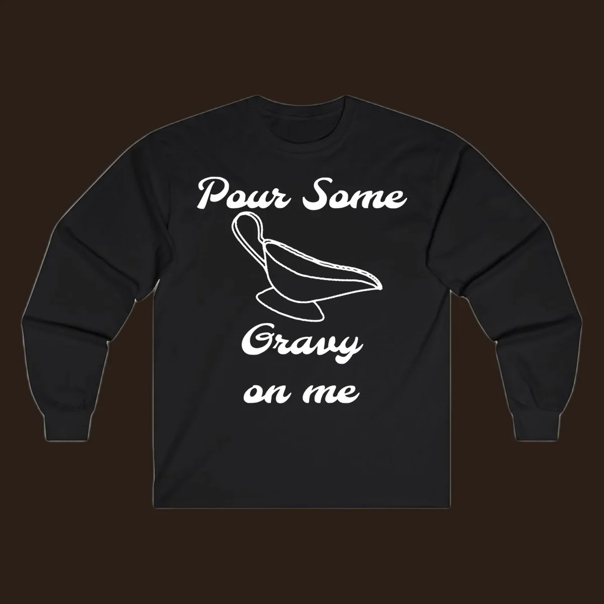 Pour Some Gravy On Me graphic with a gravy boat illustration on a black background.