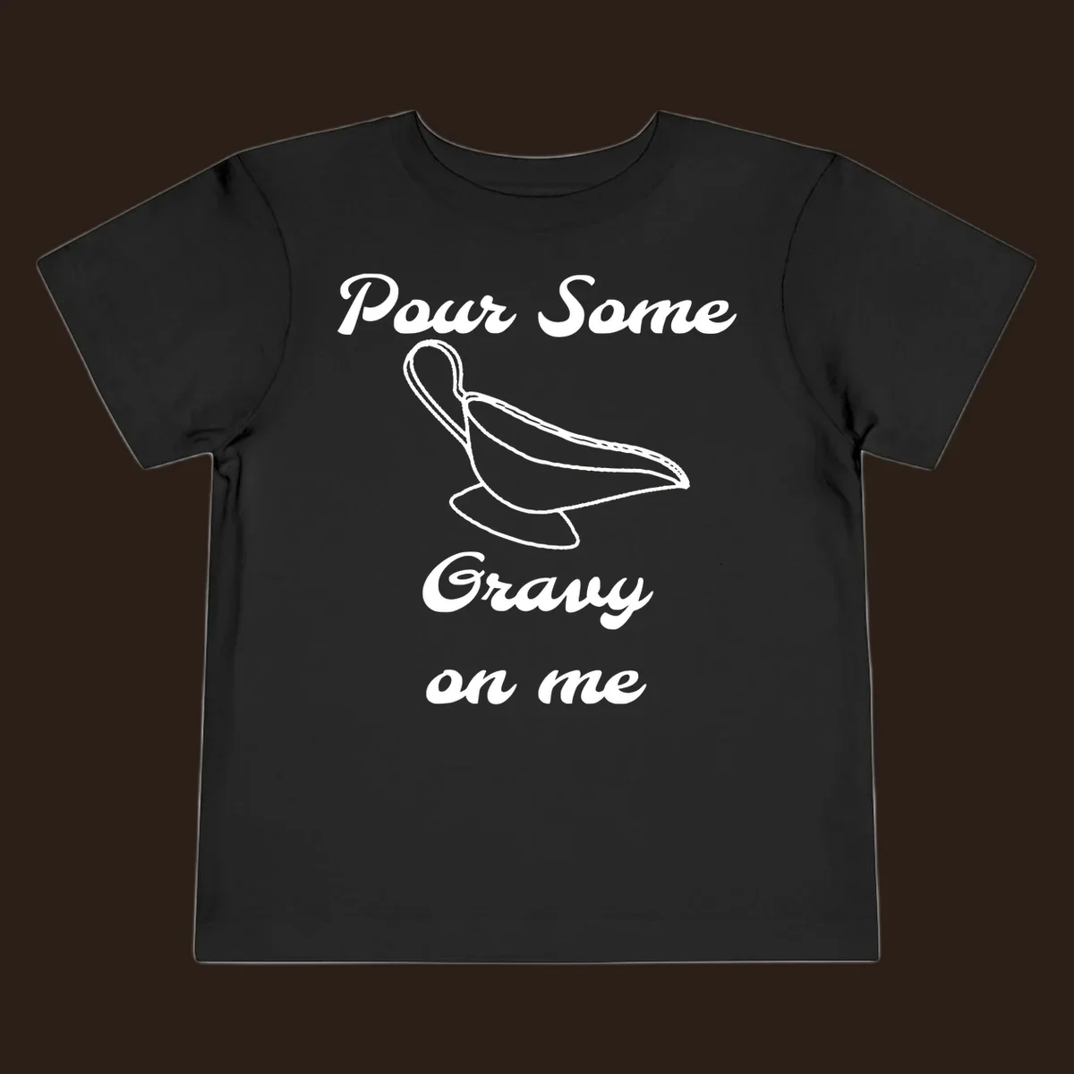 Pour Some Gravy On Me graphic with a gravy boat illustration on a black background.