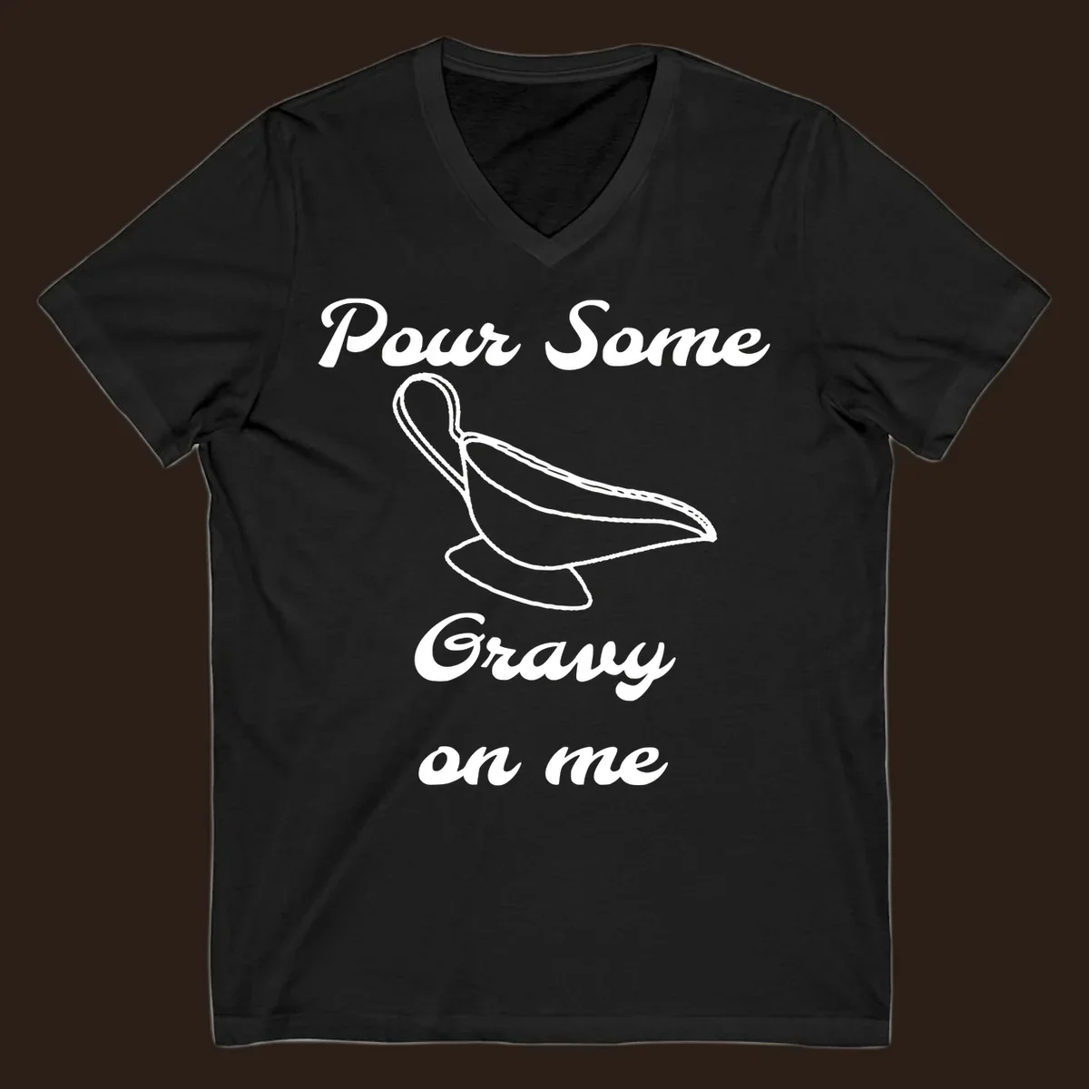 Pour Some Gravy On Me graphic with a gravy boat illustration on a black background.