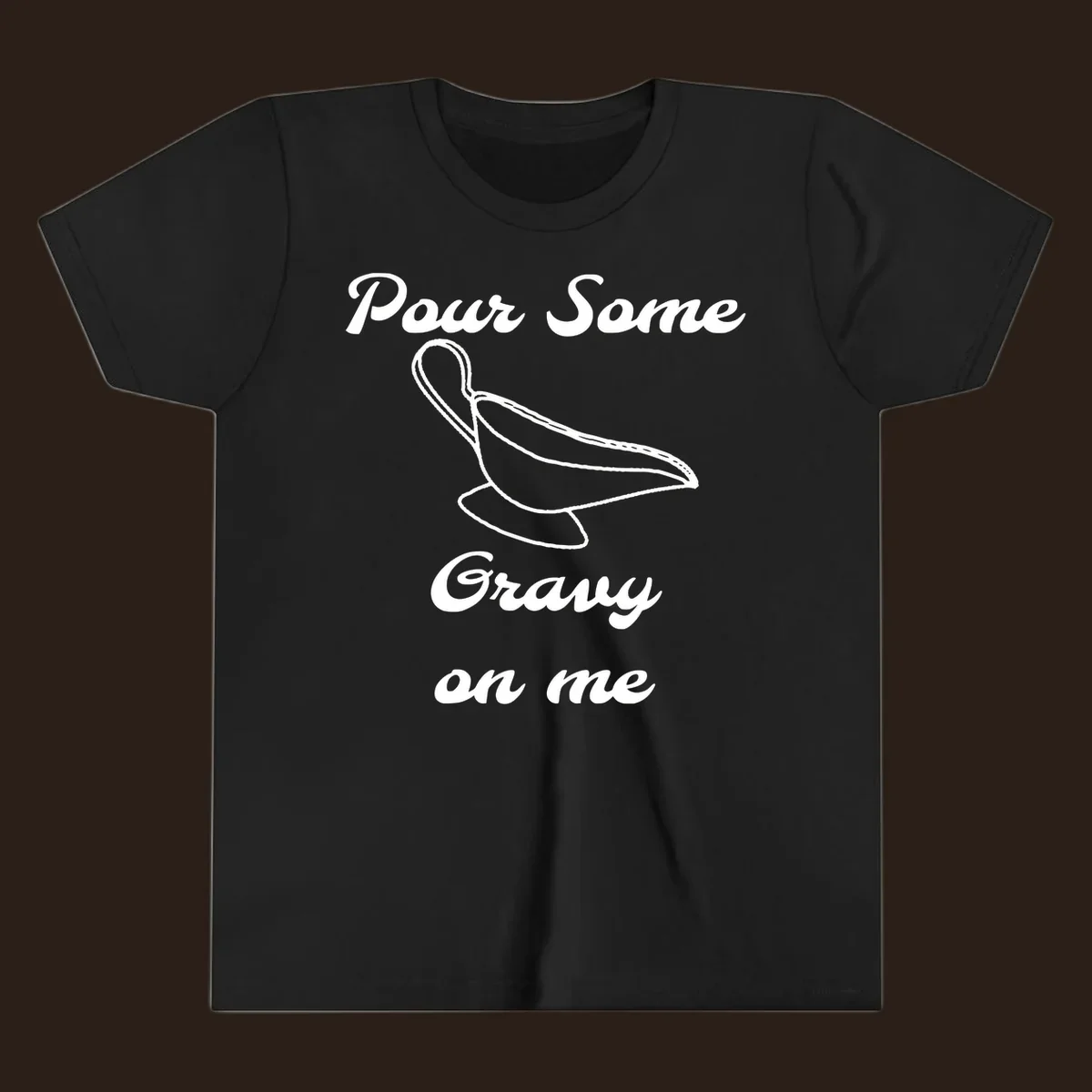Pour Some Gravy On Me graphic with a gravy boat illustration on a black background.