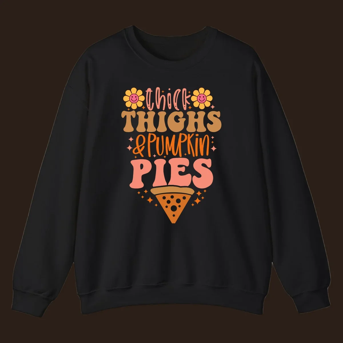 Thicker thighs and pumpkin pies text with retro flowers and pizza slice.
