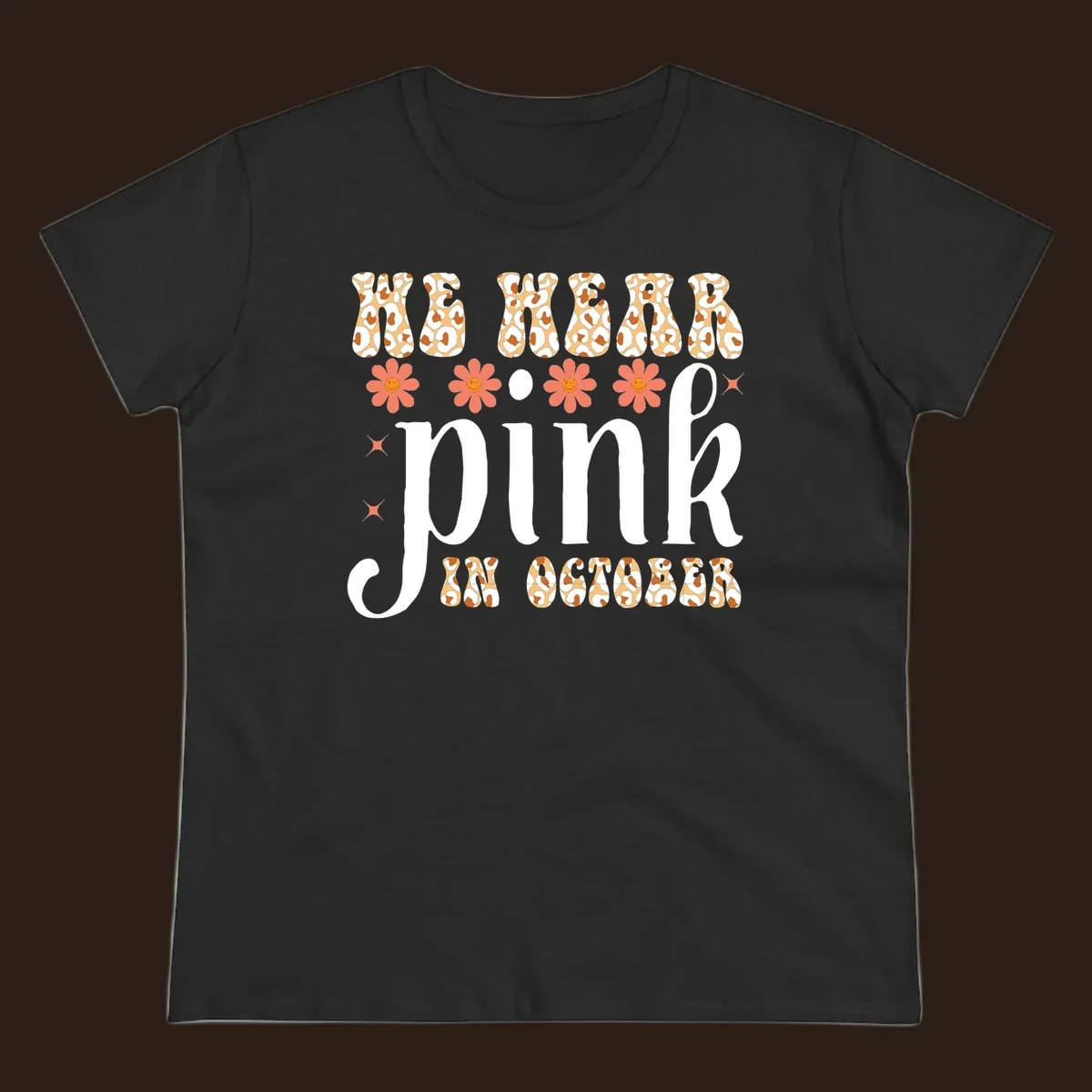 Retro "WE WEAR pink IN OCTOBER" design with leopard print and smiling flowers.