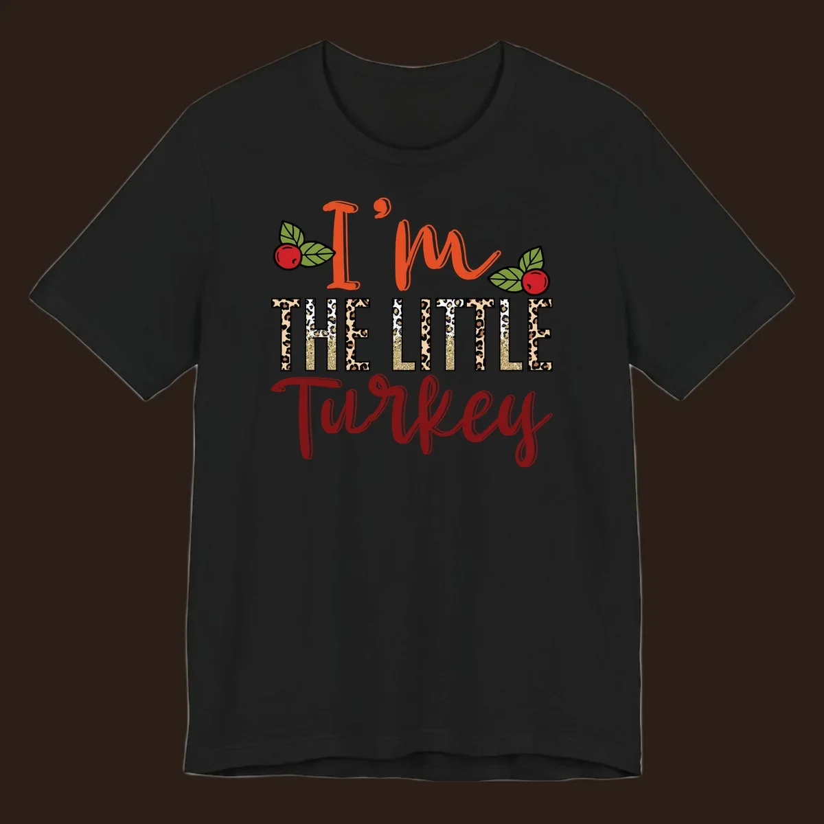 I'm The Little Turkey Thanksgiving text design with cranberries and leopard print. Thanksgiving graphic.