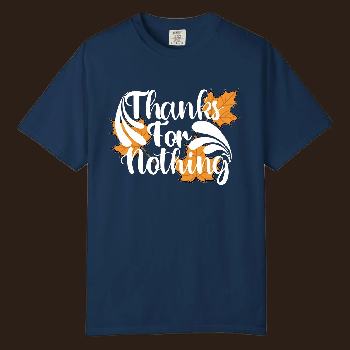 Thanks For Nothing text with orange maple leaves, Thanksgiving design.