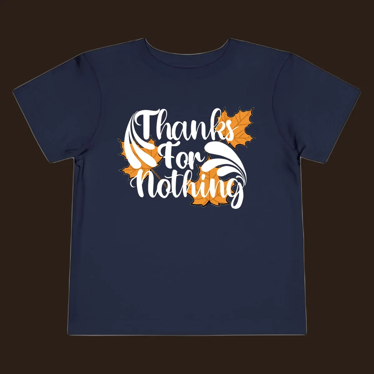 Thanks For Nothing text with orange maple leaves, Thanksgiving design.