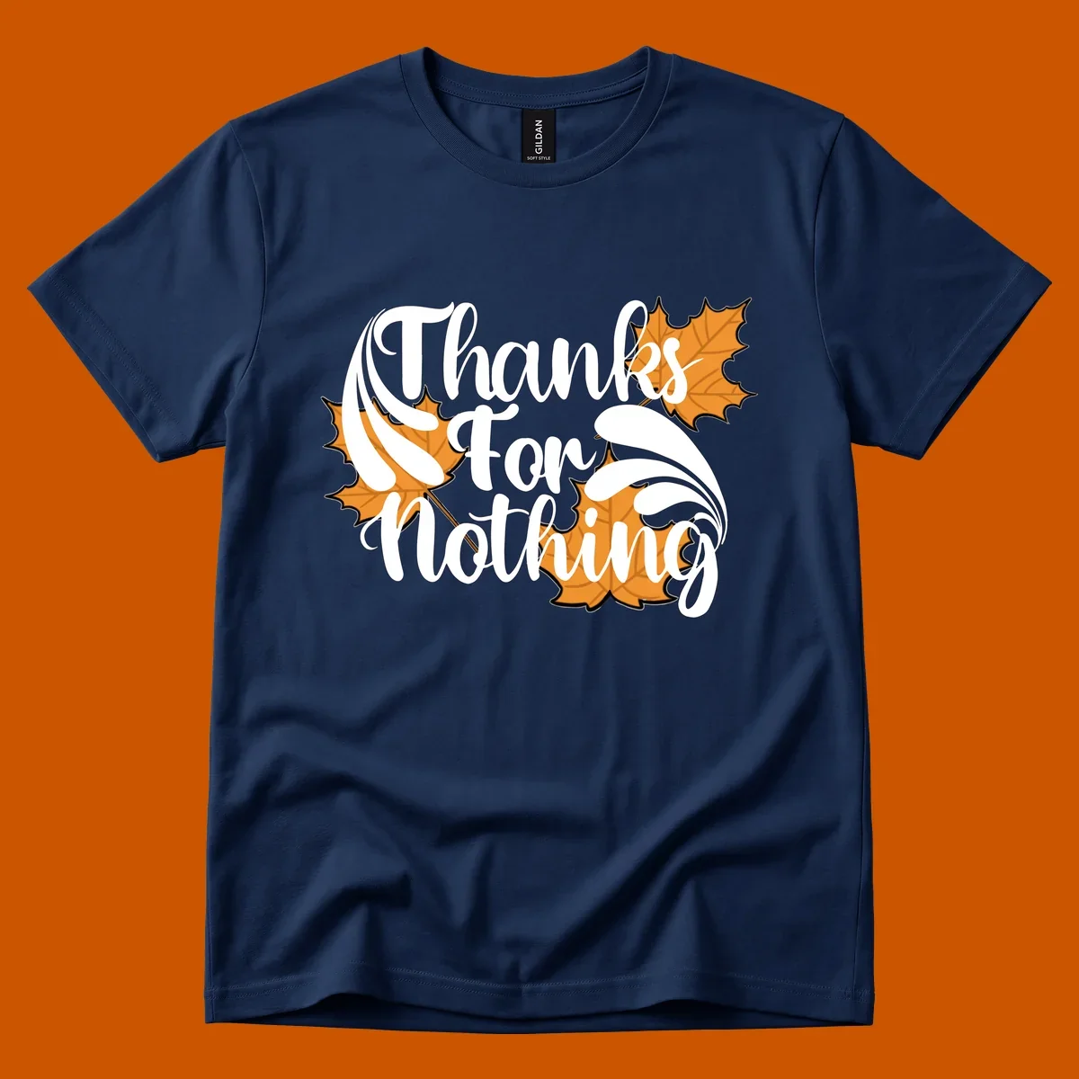Thanks For Nothing text with orange maple leaves, Thanksgiving design.