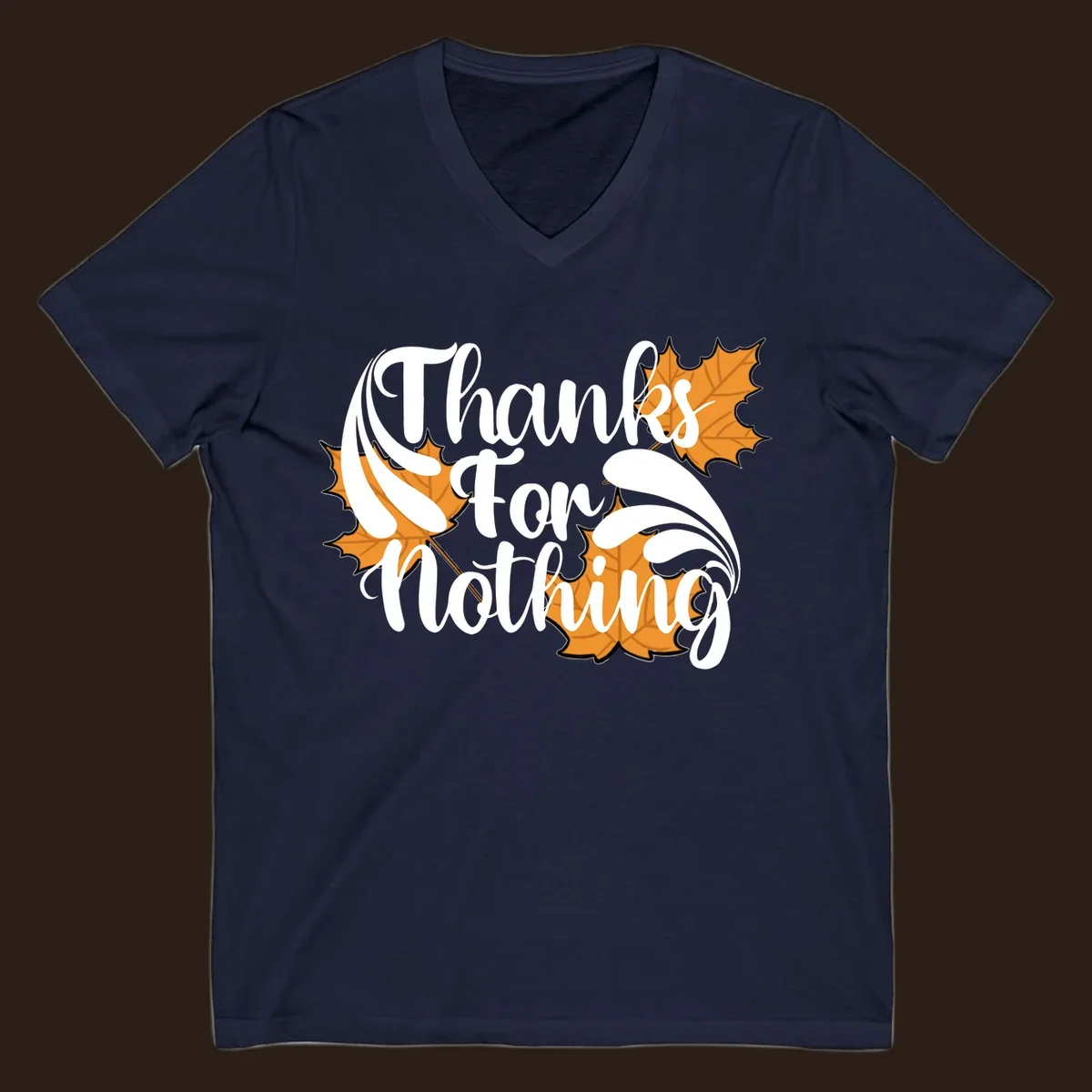 Thanks For Nothing text with orange maple leaves, Thanksgiving design.