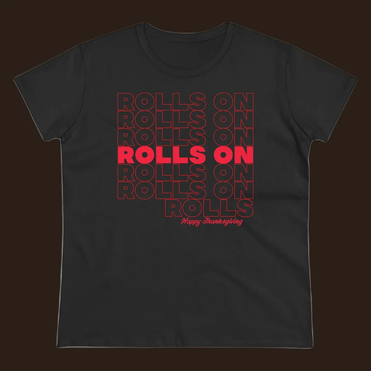 Rolls on Rolls On Happy Thanksgiving text design