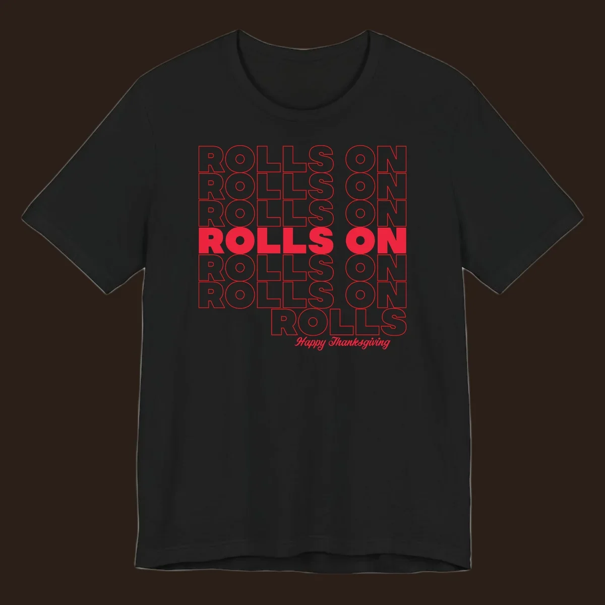 Rolls on Rolls On Happy Thanksgiving text design
