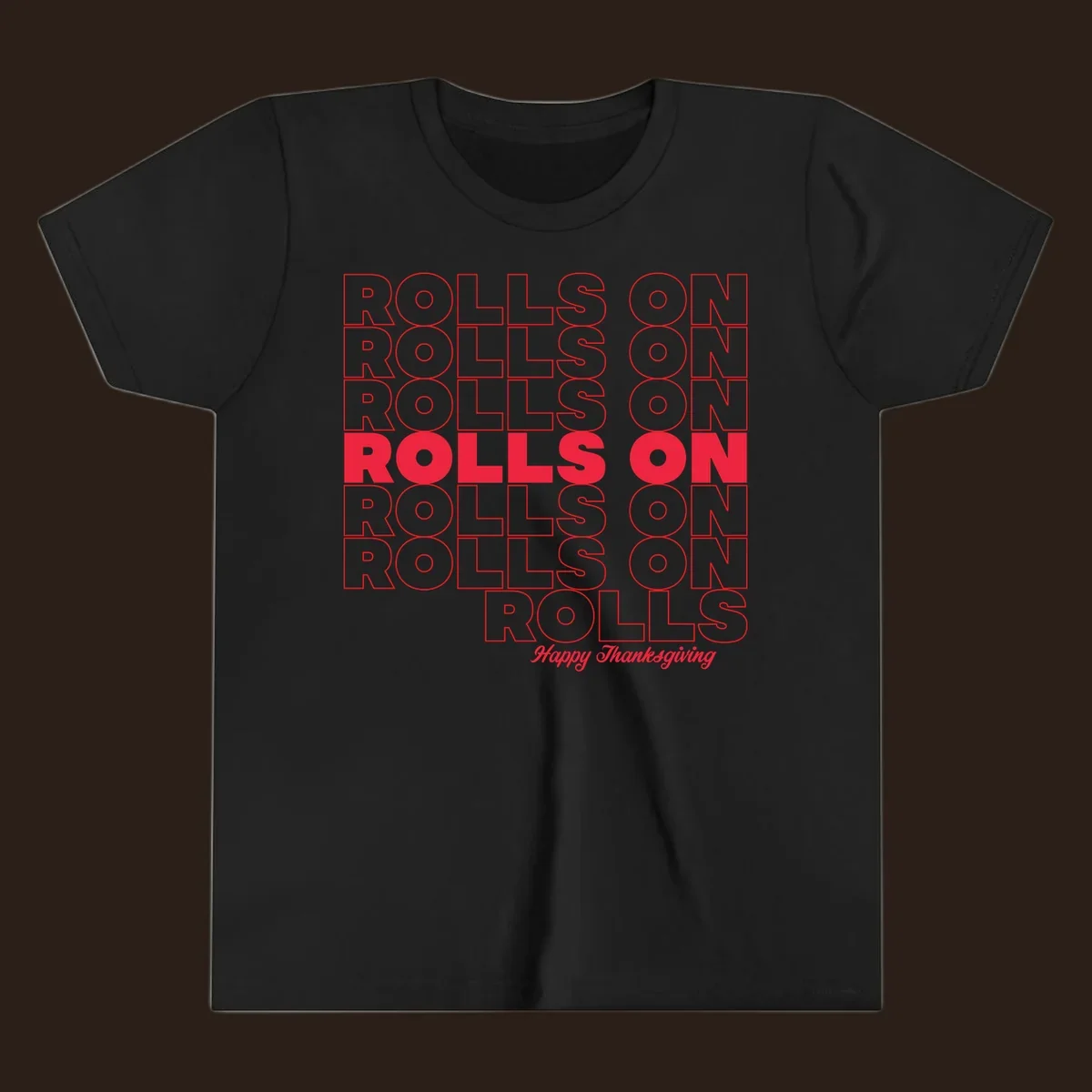 Rolls on Rolls On Happy Thanksgiving text design