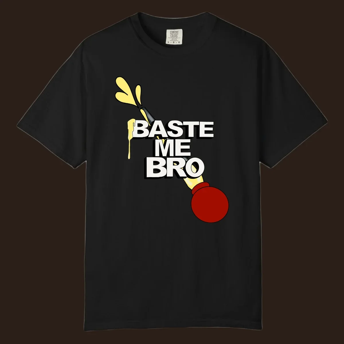 Baste me bro text with a cartoon turkey baster spewing yellow liquid, Thanksgiving design.