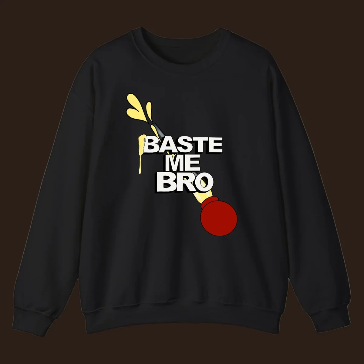 Baste me bro text with a cartoon turkey baster spewing yellow liquid, Thanksgiving design.