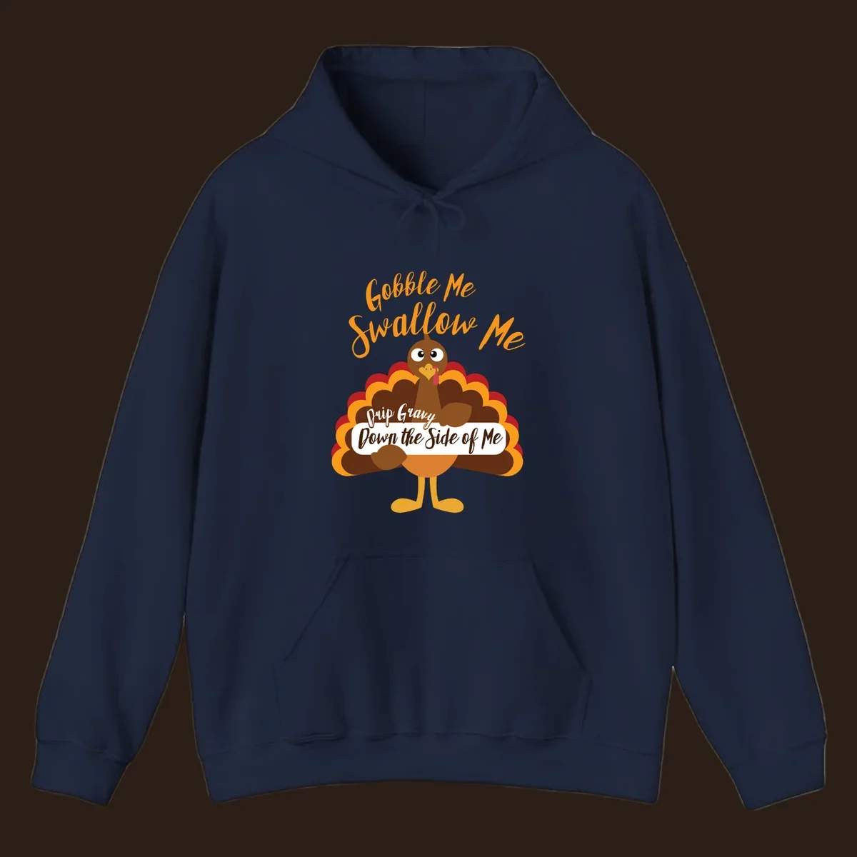 Funny Gobble Me Swallow Me Drip Gravy Turkey Thanksgiving illustration with text.