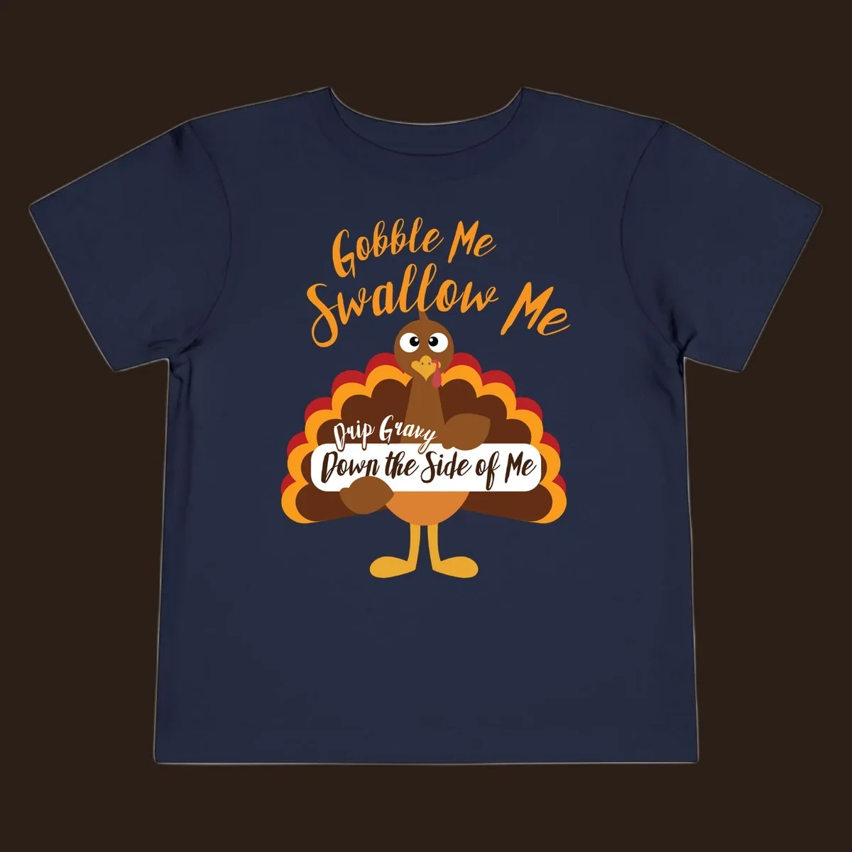 Funny Gobble Me Swallow Me Drip Gravy Turkey Thanksgiving illustration with text.