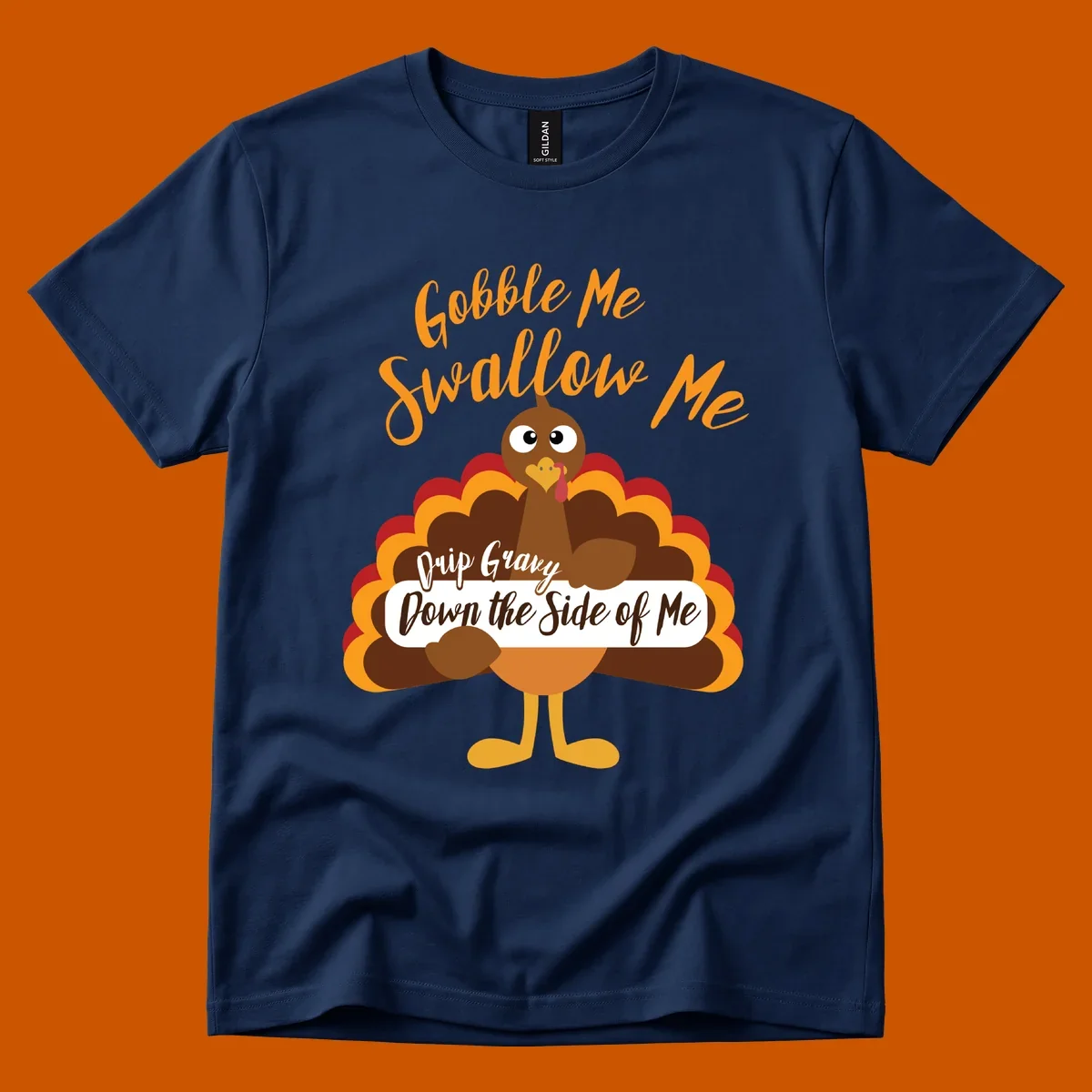 Funny Gobble Me Swallow Me Drip Gravy Turkey Thanksgiving illustration with text.