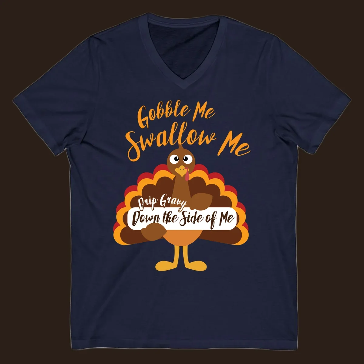 Funny Gobble Me Swallow Me Drip Gravy Turkey Thanksgiving illustration with text.