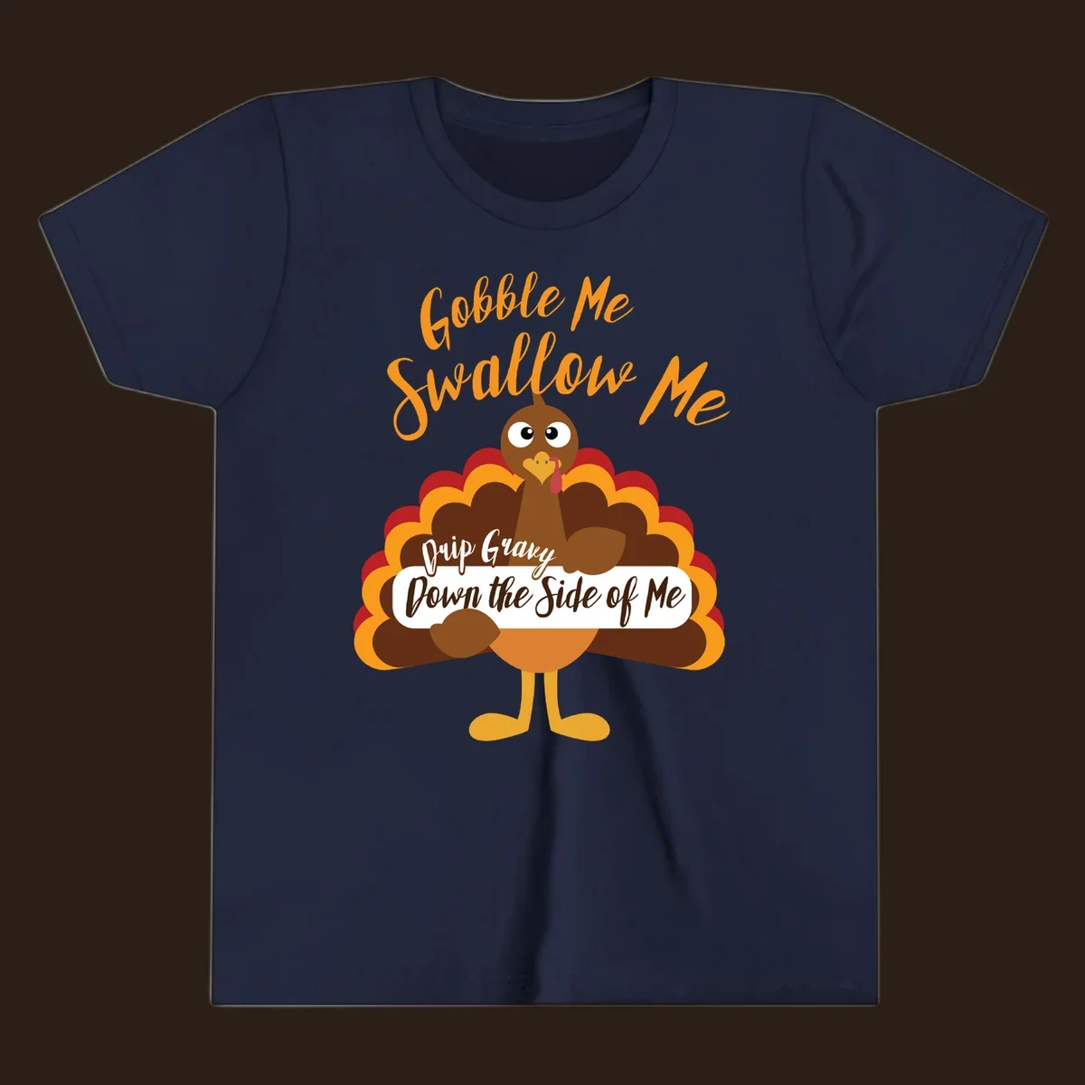 Funny Gobble Me Swallow Me Drip Gravy Turkey Thanksgiving illustration with text.