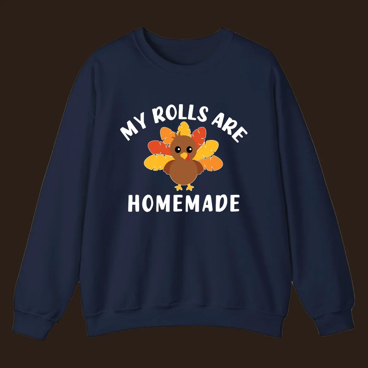 Cute turkey with colorful feathers and text 'My Rolls Are Homemade', Thanksgiving design.