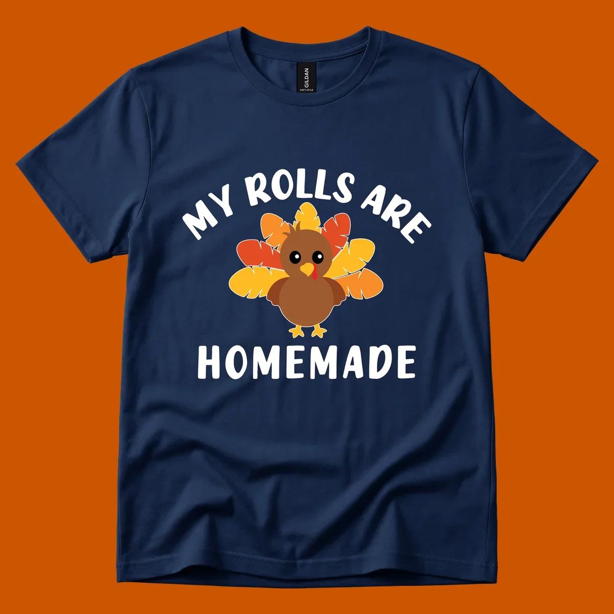 Cute turkey with colorful feathers and text 'My Rolls Are Homemade', Thanksgiving design.