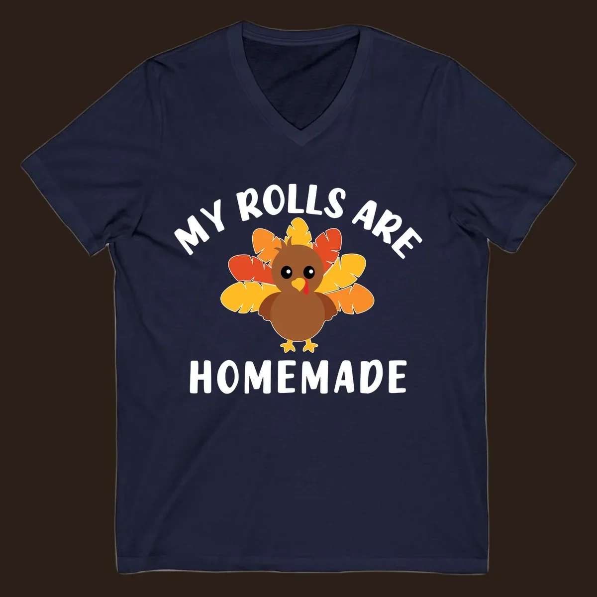 Cute turkey with colorful feathers and text 'My Rolls Are Homemade', Thanksgiving design.