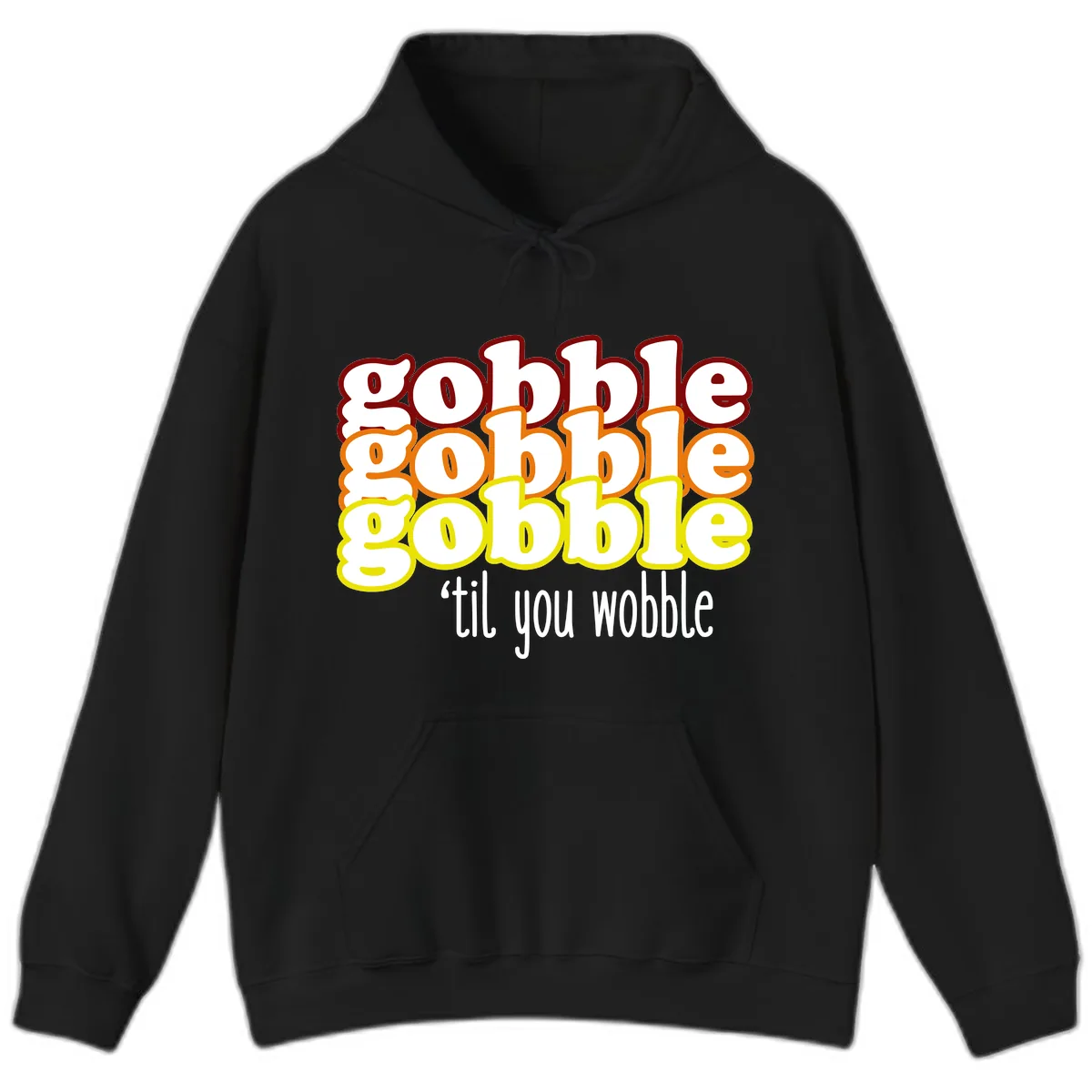 Gobble 'Til You Wobble Thanksgiving Hoodie in Black