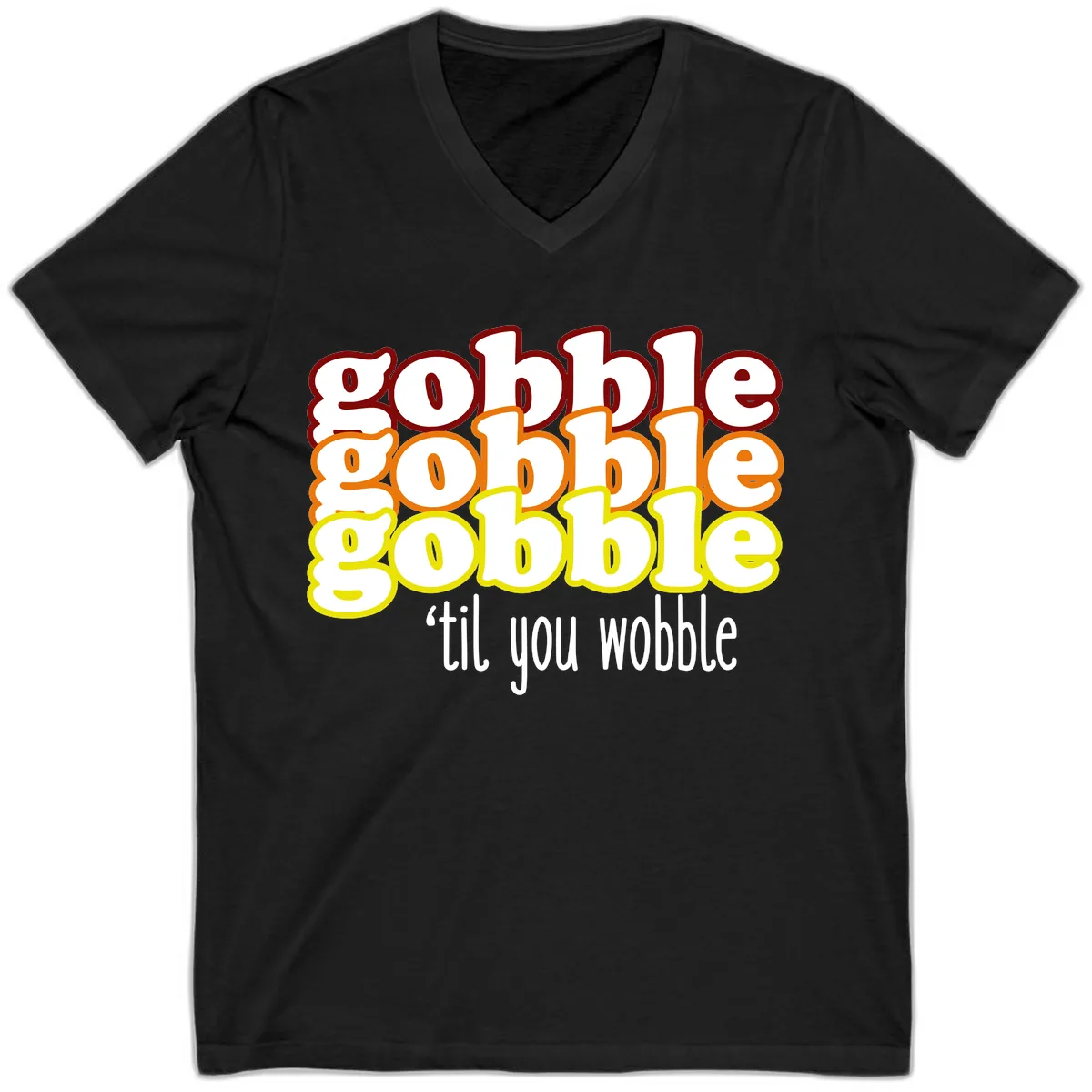 Gobble 'Til You Wobble Thanksgiving V-Neck in Black