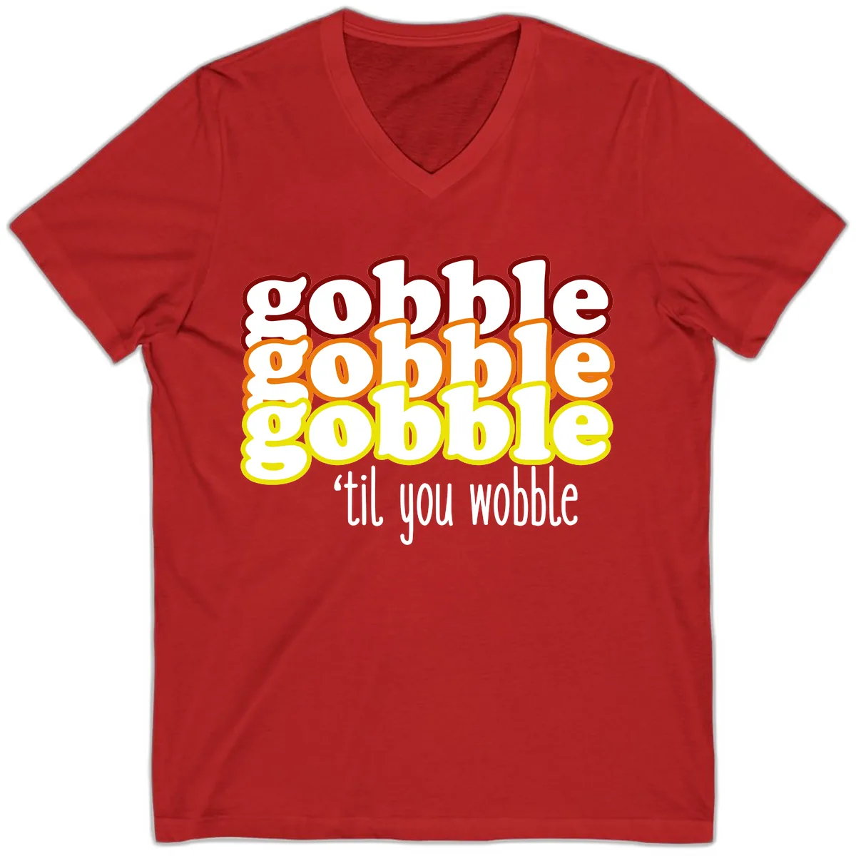 Gobble 'Til You Wobble Thanksgiving V-Neck in Red