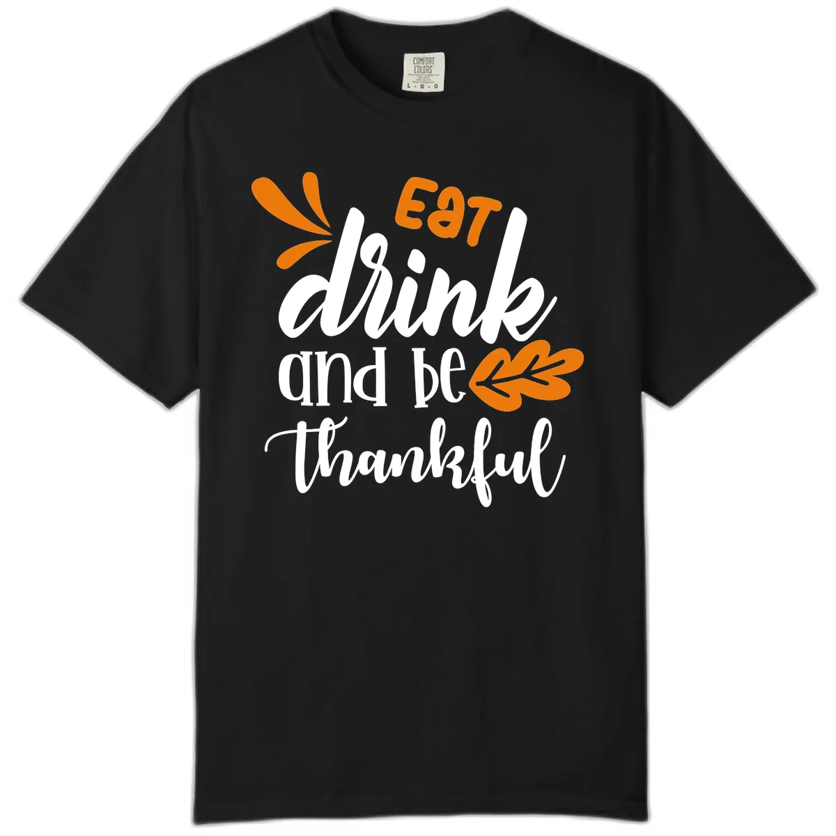 Eat Drink And Be Thankful Thanksgiving Design Comfort Color in Black
