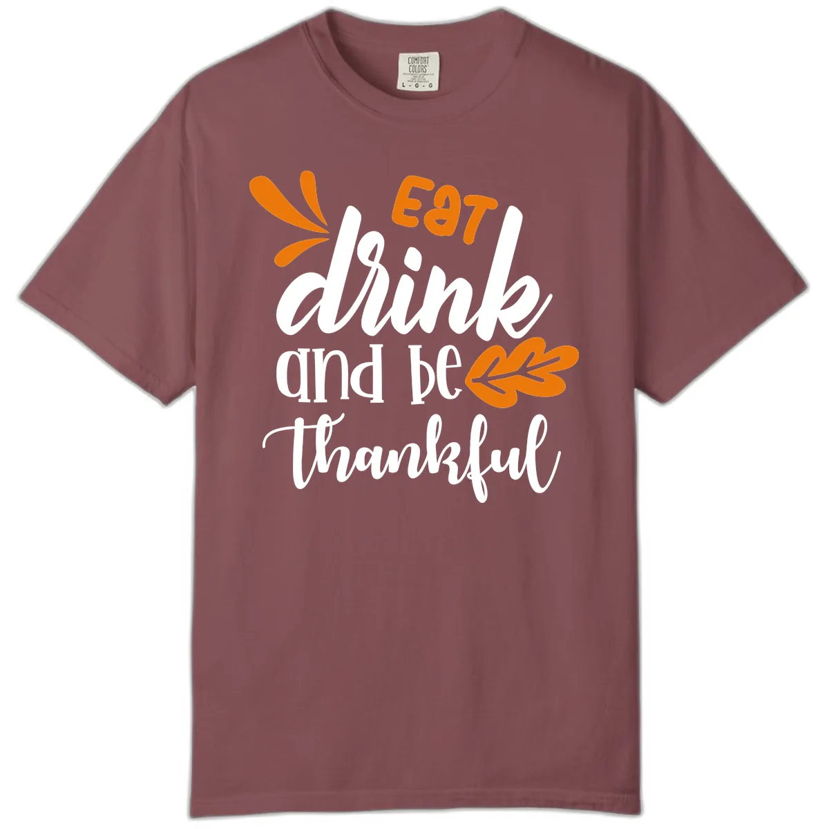Eat Drink And Be Thankful Thanksgiving Design Comfort Color in Brick