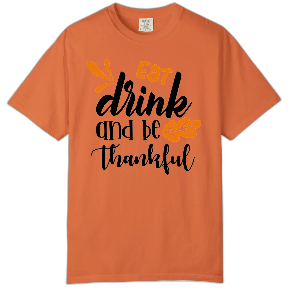 Eat Drink And Be Thankful Thanksgiving Design Comfort Color in Burnt Orange