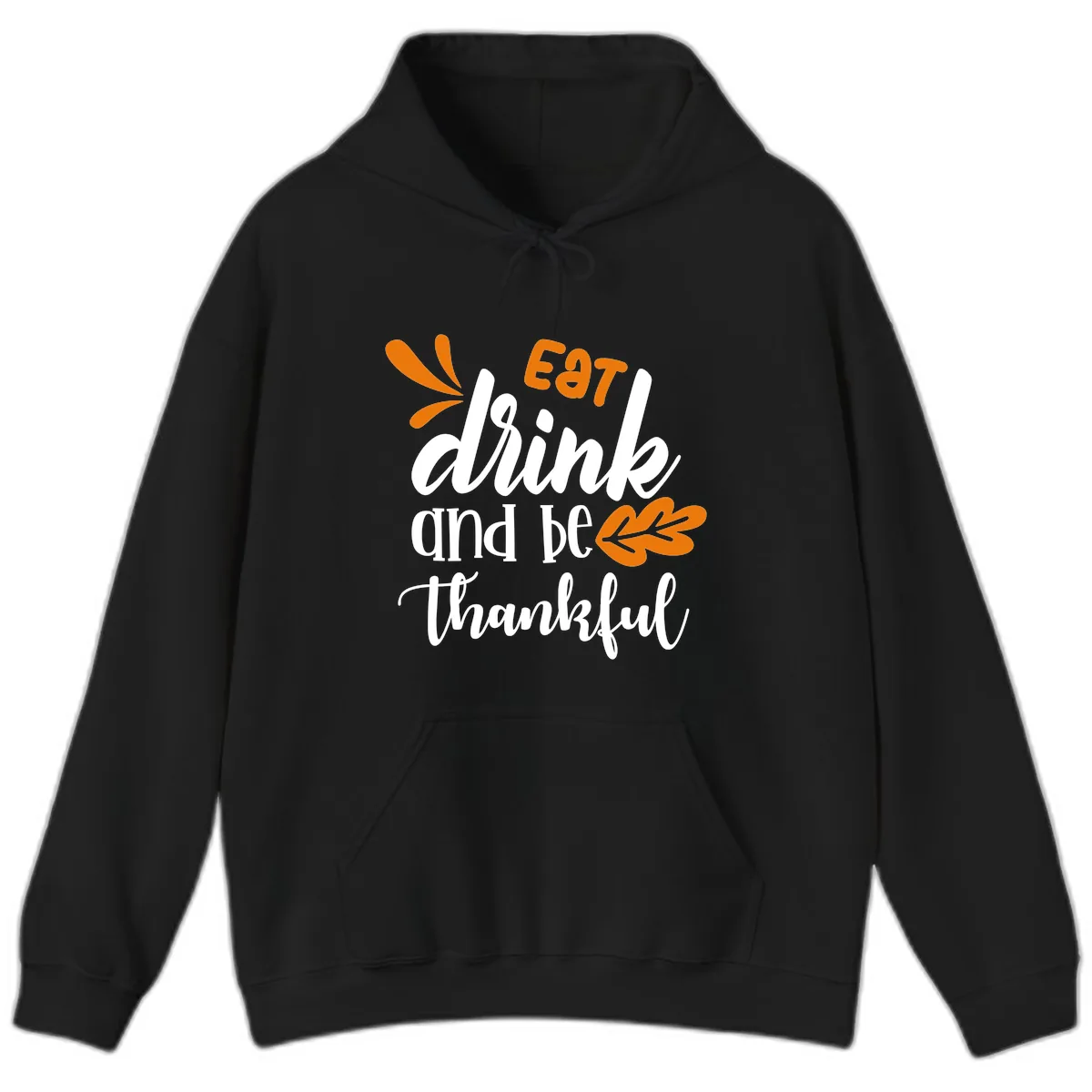 Eat Drink And Be Thankful Thanksgiving Design Hoodie in Black