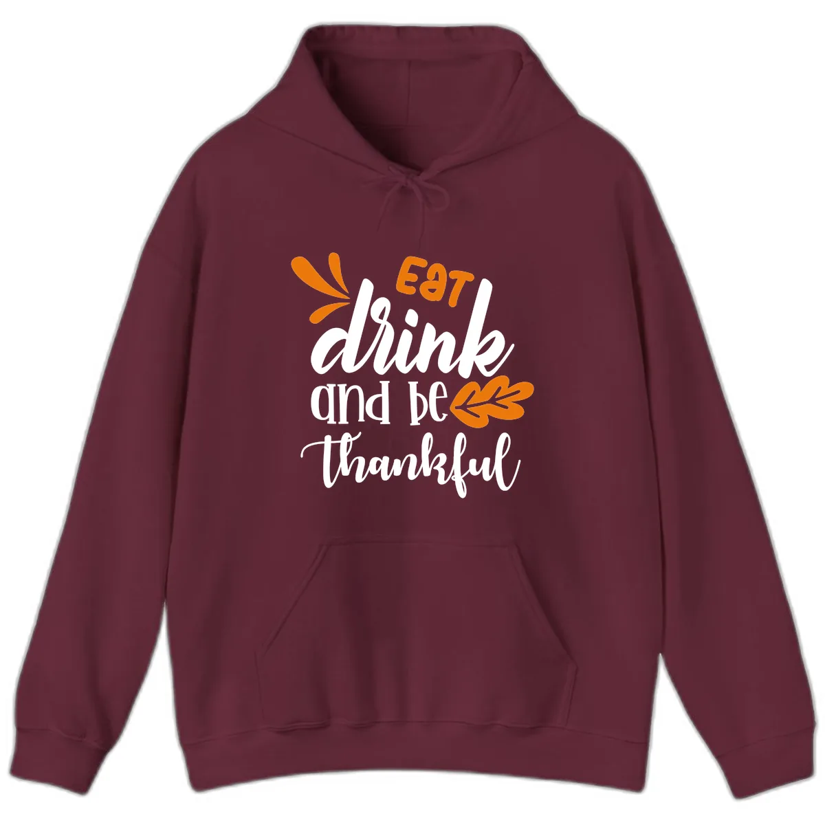 Eat Drink And Be Thankful Thanksgiving Design Hoodie in Maroon