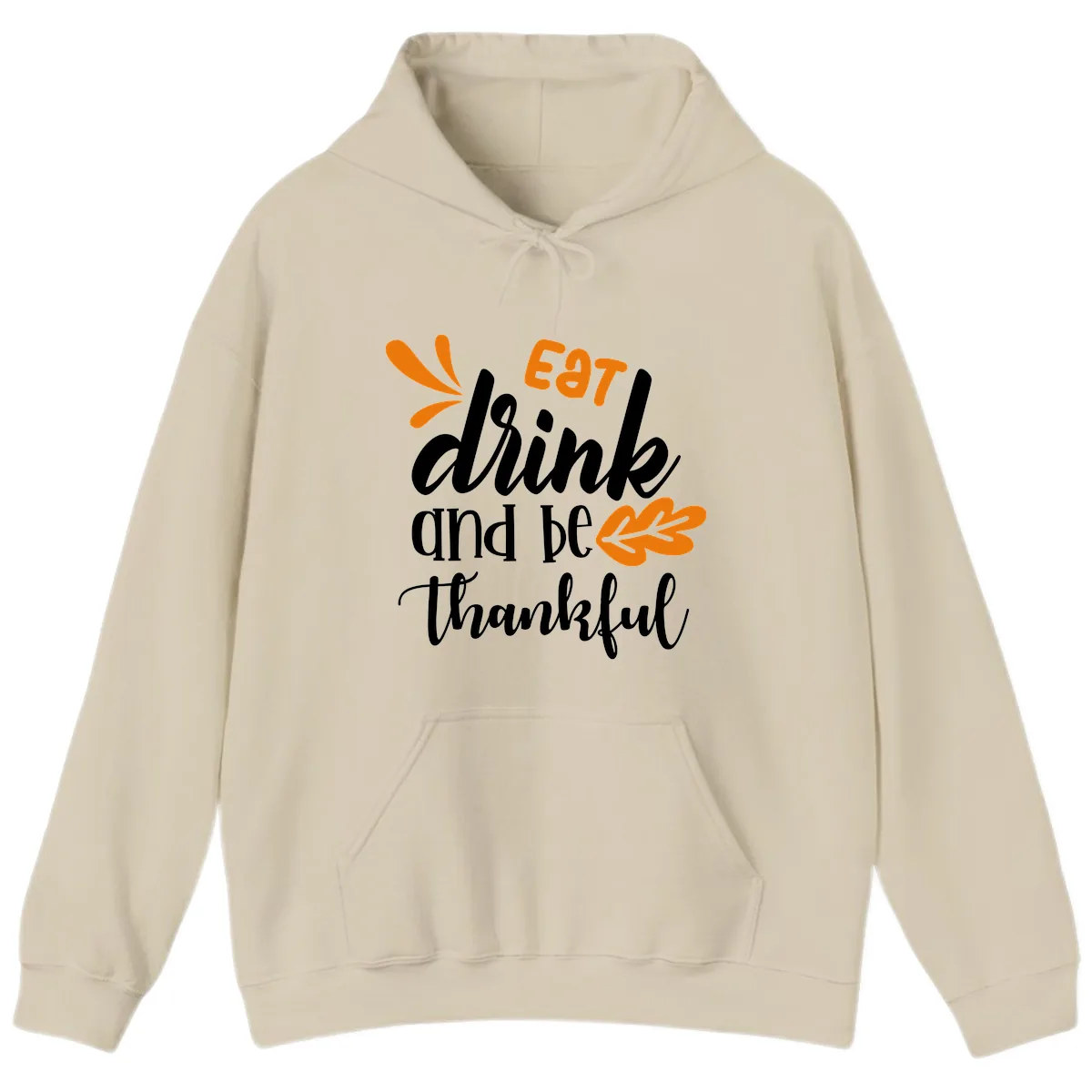 Eat Drink And Be Thankful Thanksgiving Design Hoodie in Sand