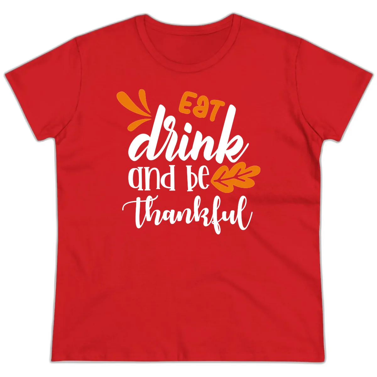 Eat Drink And Be Thankful Thanksgiving Design Ladies Tee in Red