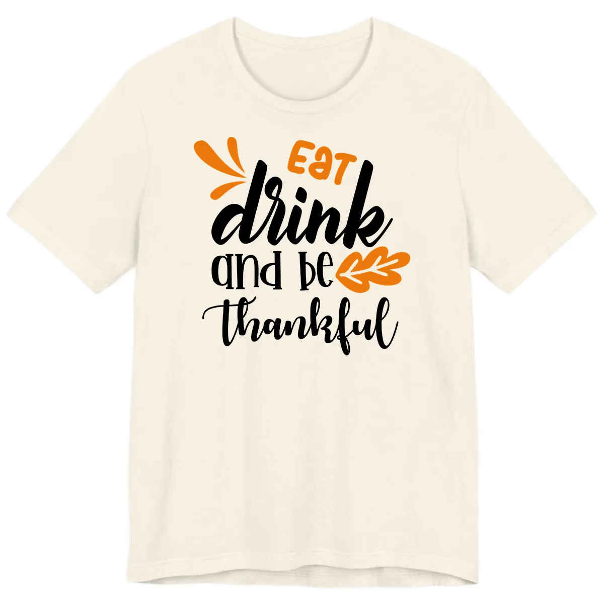 Eat Drink And Be Thankful Thanksgiving Design Premium T-Shirt in Natural