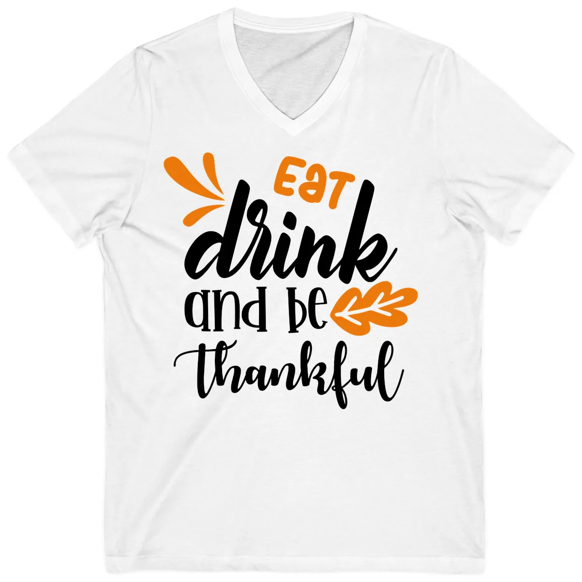 Eat Drink And Be Thankful Thanksgiving Design V-Neck in White