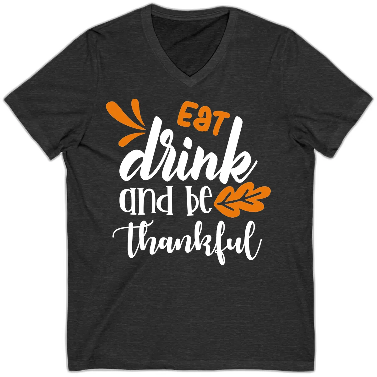 Eat Drink And Be Thankful Thanksgiving Design V-Neck in Dark Grey Heather
