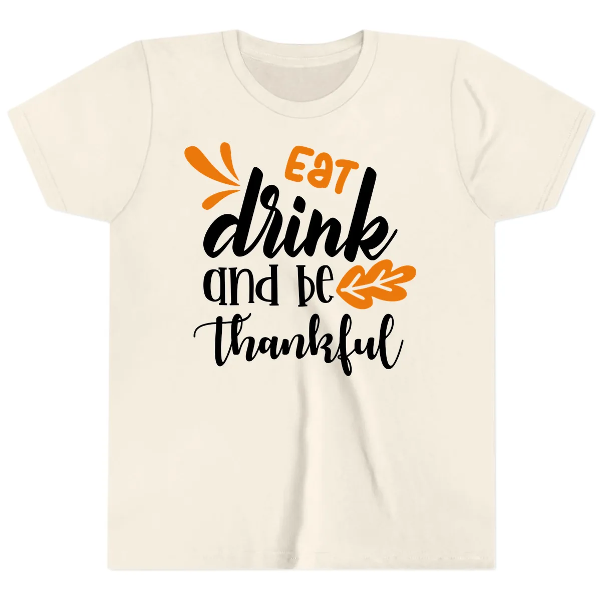 Eat Drink And Be Thankful Thanksgiving Design Youth T-Shirt in Natural