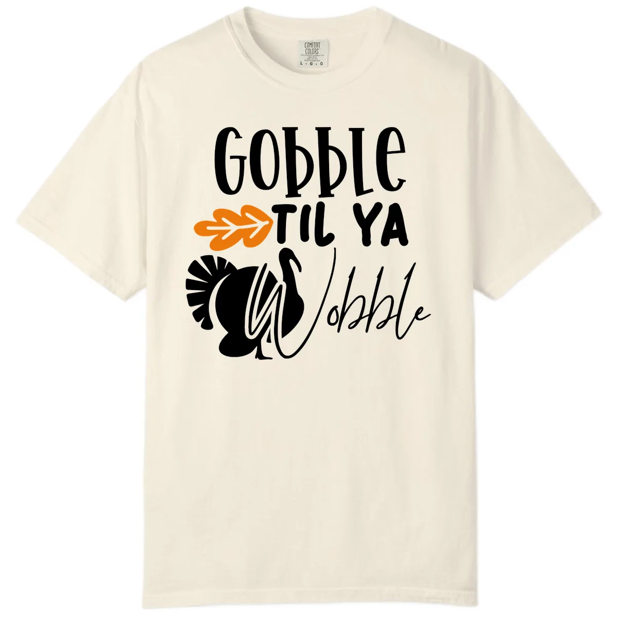 Gobble Til Ya Wobble Turkey Design Comfort Color in Ivory