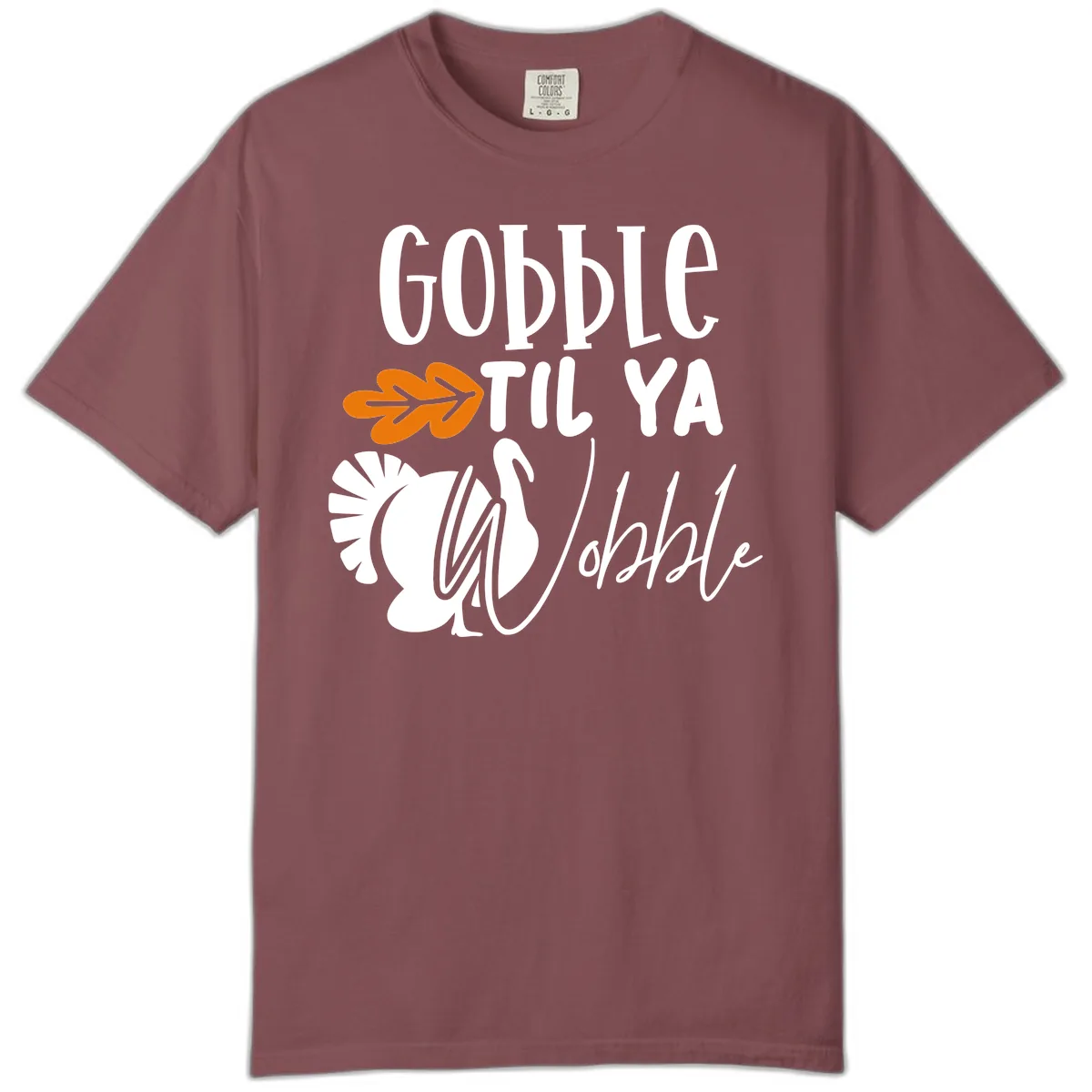 Gobble Til Ya Wobble Turkey Design Comfort Color in Brick