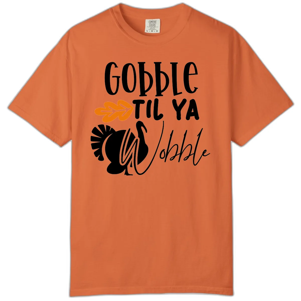 Gobble Til Ya Wobble Turkey Design Comfort Color in Burnt Orange