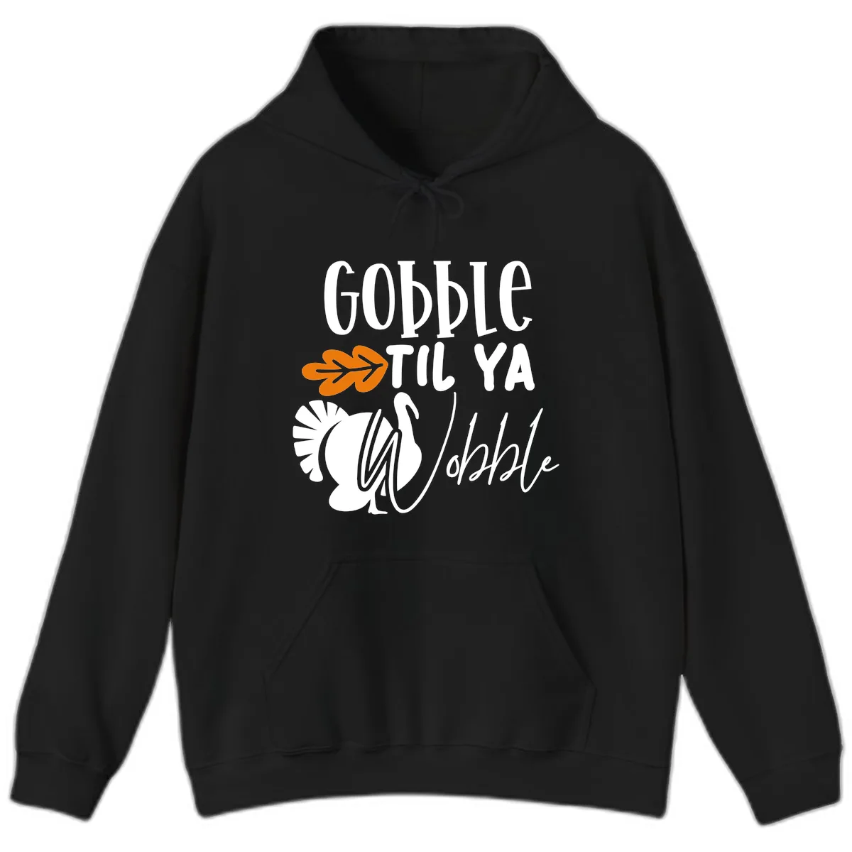 Gobble Til Ya Wobble Turkey Design Hoodie in Black