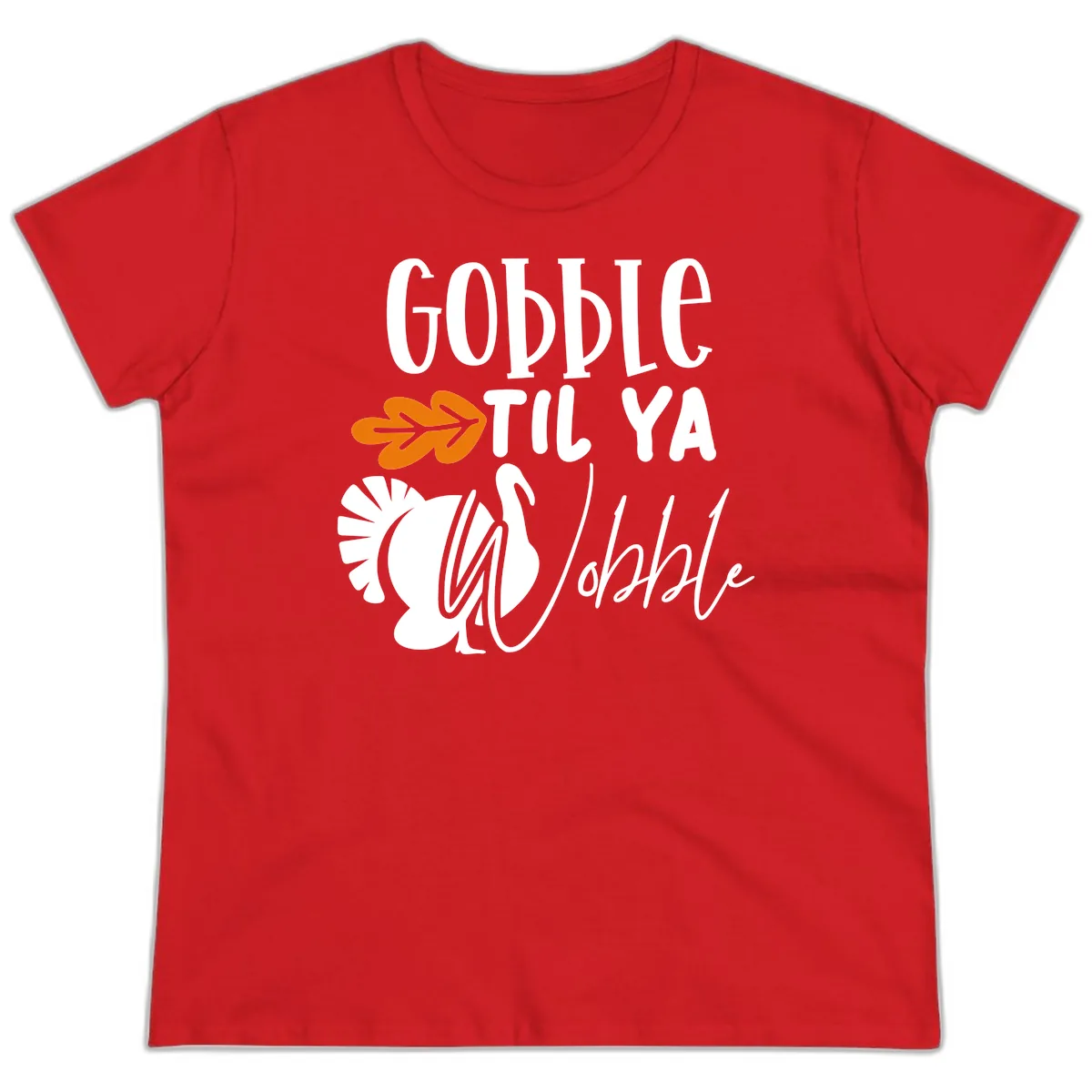 Gobble Til Ya Wobble Turkey Design Ladies Tee in Red