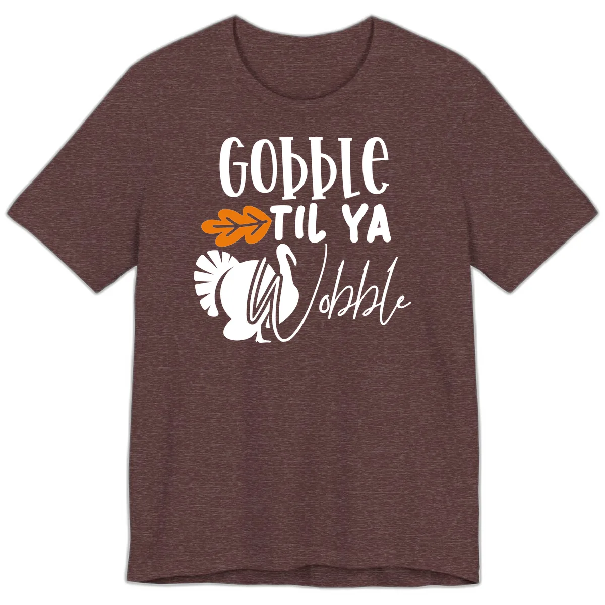 Gobble Til Ya Wobble Turkey Design Premium T-Shirt in Heather Maroon
