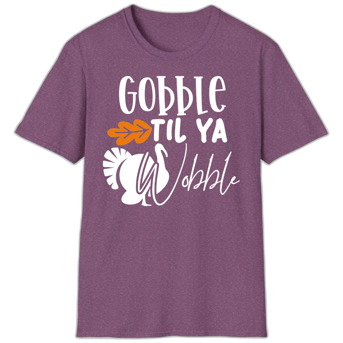 Gobble Til Ya Wobble Turkey Design T-Shirt in Heather Maroon