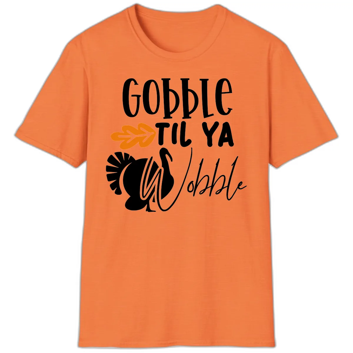 Gobble Til Ya Wobble Turkey Design T-Shirt in Heather Orange