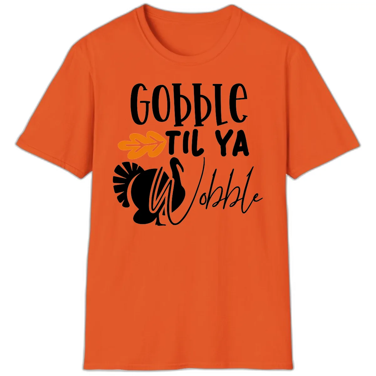 Gobble Til Ya Wobble Turkey Design T-Shirt in Orange