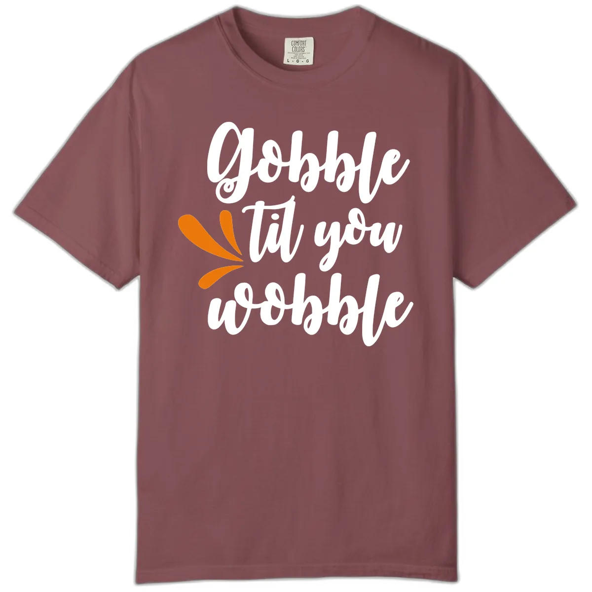 Gobble Til You Wobble Thanksgiving Design Comfort Color in Brick