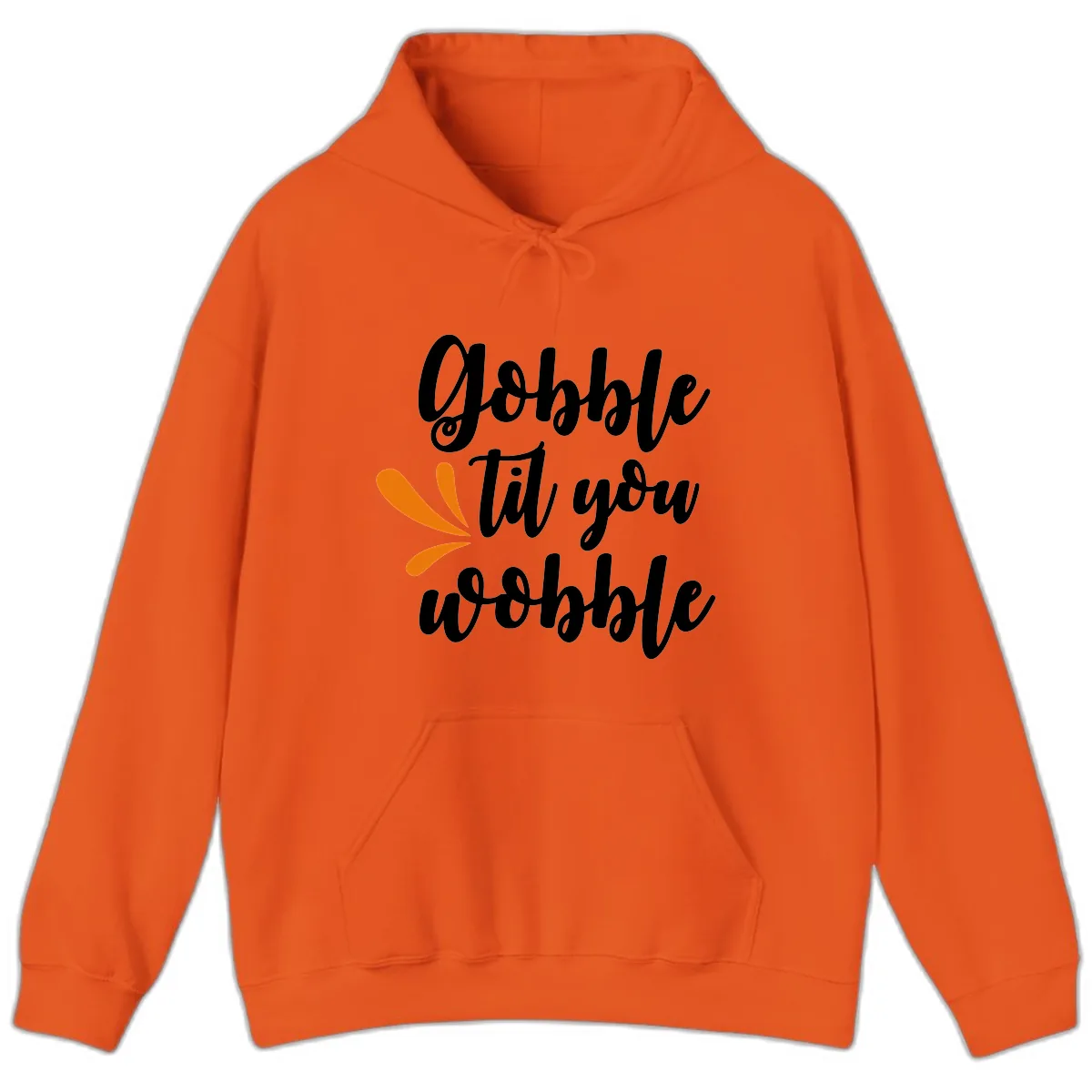 Gobble Til You Wobble Thanksgiving Design Hoodie in Orange
