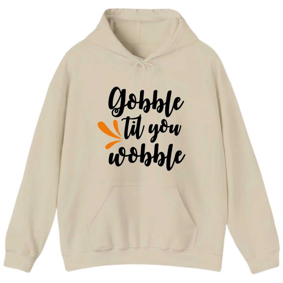 Gobble Til You Wobble Thanksgiving Design Hoodie in Sand